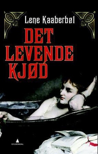 Det levende kjød (ebok) av Lene Kaaberbøl