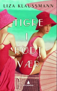Tigre i rødt vær (ebok) av Liza Klaussmann