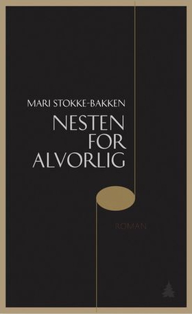Nesten for alvorlig - roman (ebok) av Mari Stokke-Bakken