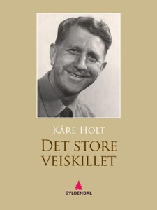 Det store veiskillet (ebok) av Kåre Holt