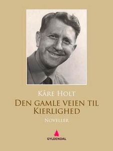 Den gamle veien til kierlighed (ebok) av Kåre