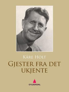 Gjester fra det ukjente (ebok) av Kåre Holt