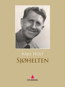 Sjøhelten (ebok) av Kåre Holt