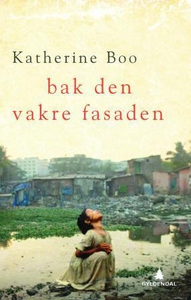 Bak den vakre fasaden (ebok) av Katherine Boo