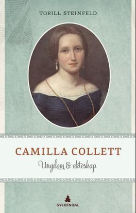 Camilla Collett - ungdom og ekteskap (ebok) av Torill Steinfeld