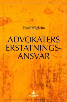 Advokaters erstatningsansvar (ebok) av Toralf Wågheim