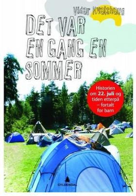 Det var en gang en sommer - historien om 22. juli og tiden etterpå - fortalt for barn (ebok) av Vidar Kvalshaug