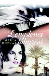 Lengslenes labyrint (ebok) av María Dueñas