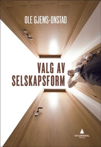Valg av selskapsform (ebok) av Ole Gjems-Onst