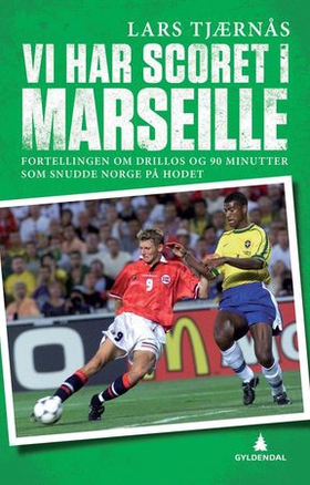 Vi har scoret i Marseille (ebok) av Lars Tjær