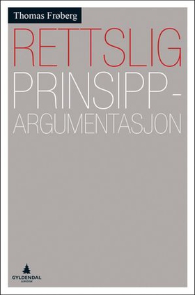 Rettslig prinsippargumentasjon (ebok) av Thomas Frøberg