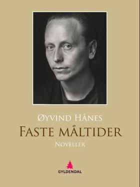 Faste måltider - noveller (ebok) av Øivind Hånes
