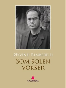 Som solen vokser (ebok) av Øyvind Rimbereid