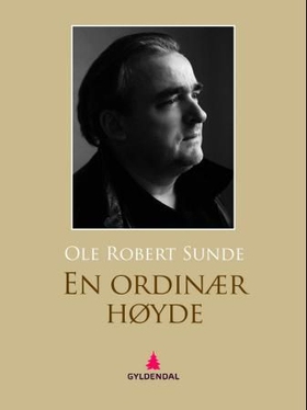 En ordinær høyde - roman (ebok) av Ole Robert Sunde