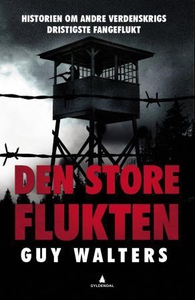 Den store flukten (ebok) av Guy Walters