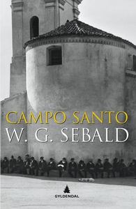 Campo Santo (ebok) av W.G. Sebald, Sven Meyer