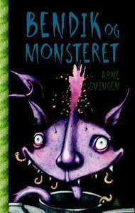 Bendik og monsteret (ebok) av Arne Svingen