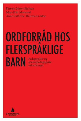 Ordforråd hos flerspråklige barn - pedagogiske og spesialpedagogiske utfordringer (ebok) av Kirsten Meyer Bjerkan