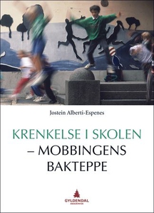 Krenkelse i skolen - mobbingens bakteppe (ebo