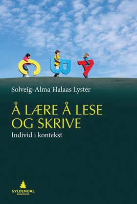 Å lære å lese og skrive - individ i kontekst (ebok) av Solveig-Alma Halaas Lyster