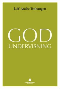 God undervisning (ebok) av Leif-André Trøhaug