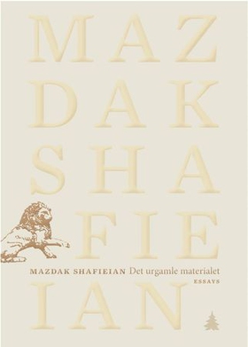 Det urgamle materialet - essays (ebok) av Mazdak Shafieian
