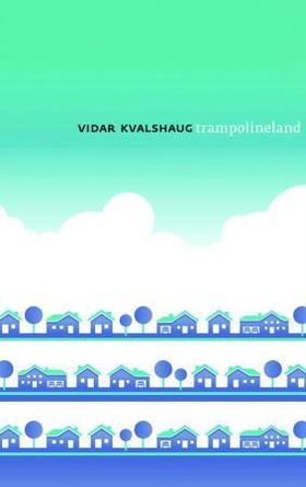 Trampolineland (ebok) av Vidar Kvalshaug