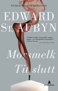 Morsmelk ; Til slutt (ebok) av Edward St. Aub