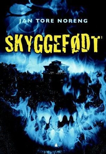 Skyggefødt (ebok) av Jan Tore Noreng