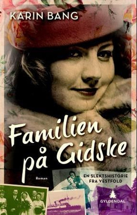 Familien på Gidske - en slektshistorie fra Vestfold - roman (ebok) av Karin Bang