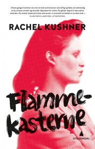 Flammekasterne (ebok) av Rachel Kushner