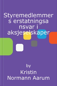 Styremedlemmers erstatningsansvar i aksjesels