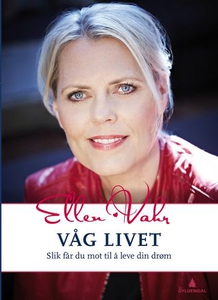Våg livet (ebok) av Ellen Vahr