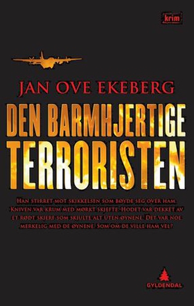 Den barmhjertige terroristen - kriminalroman (ebok) av Jan Ove Ekeberg
