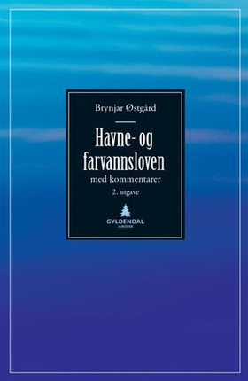 Havne- og farvannsloven - lov 17. april 2009 nr. 19 om havner og farvann - med kommentarer (ebok) av Brynjar Østgård