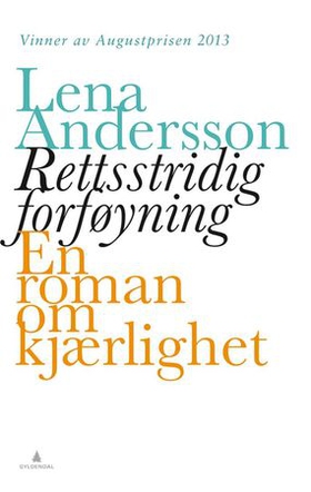 Rettsstridig forføyning - en roman om kjærlighet (ebok) av Lena Andersson