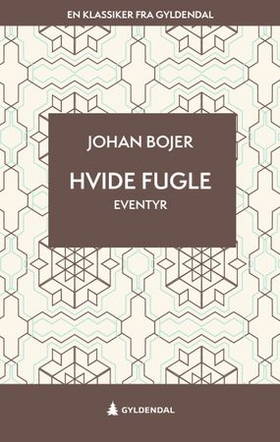 Hvide fugle - eventyr (ebok) av Johan Bojer