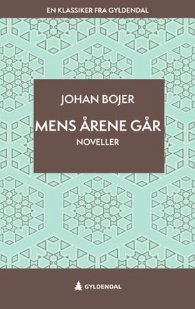 Mens årene går (ebok) av Johan Bojer