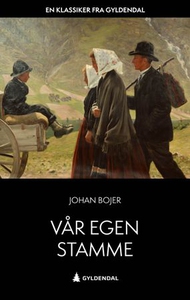 Vor egen stamme (ebok) av Johan Bojer