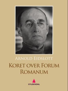 Koret over Forum Romanum (ebok) av Arnold Eid