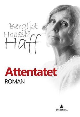 Attentatet - roman (ebok) av Bergljot Hobæk Haff