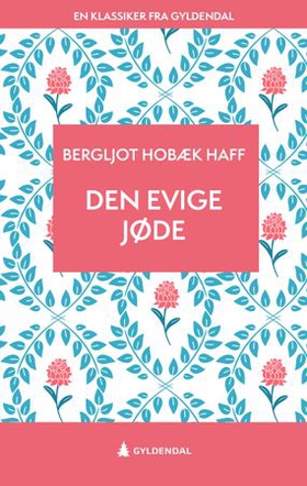 Den evige jøde - roman (ebok) av Bergljot Hobæk Haff