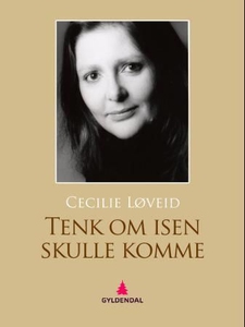 Tenk om isen skulle komme (ebok) av Cecilie L