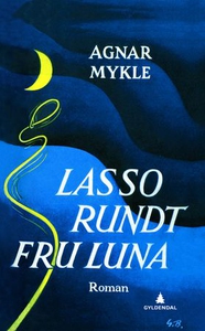 Lasso rundt fru Luna (ebok) av Agnar Mykle
