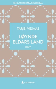 Løynde eldars land (ebok) av Tarjei Vesaas