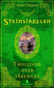 Trolldom over tåkemyra (ebok) av Sissel Chipm