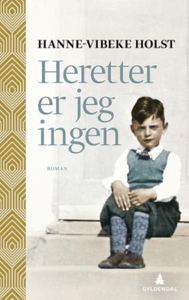 Heretter er jeg ingen (ebok) av Hanne-Vibeke