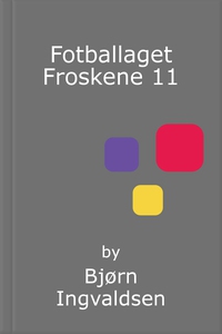 Fotballaget Froskene 11 (ebok) av Bjørn Ingva