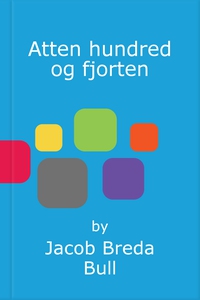 Atten hundred og fjorten (ebok) av Jacob Bred