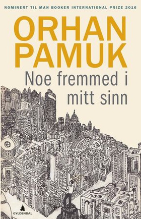 Noe fremmed i mitt sinn - roman (ebok) av Orhan Pamuk
